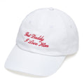 “But Daddy, I love him” embroidered cap