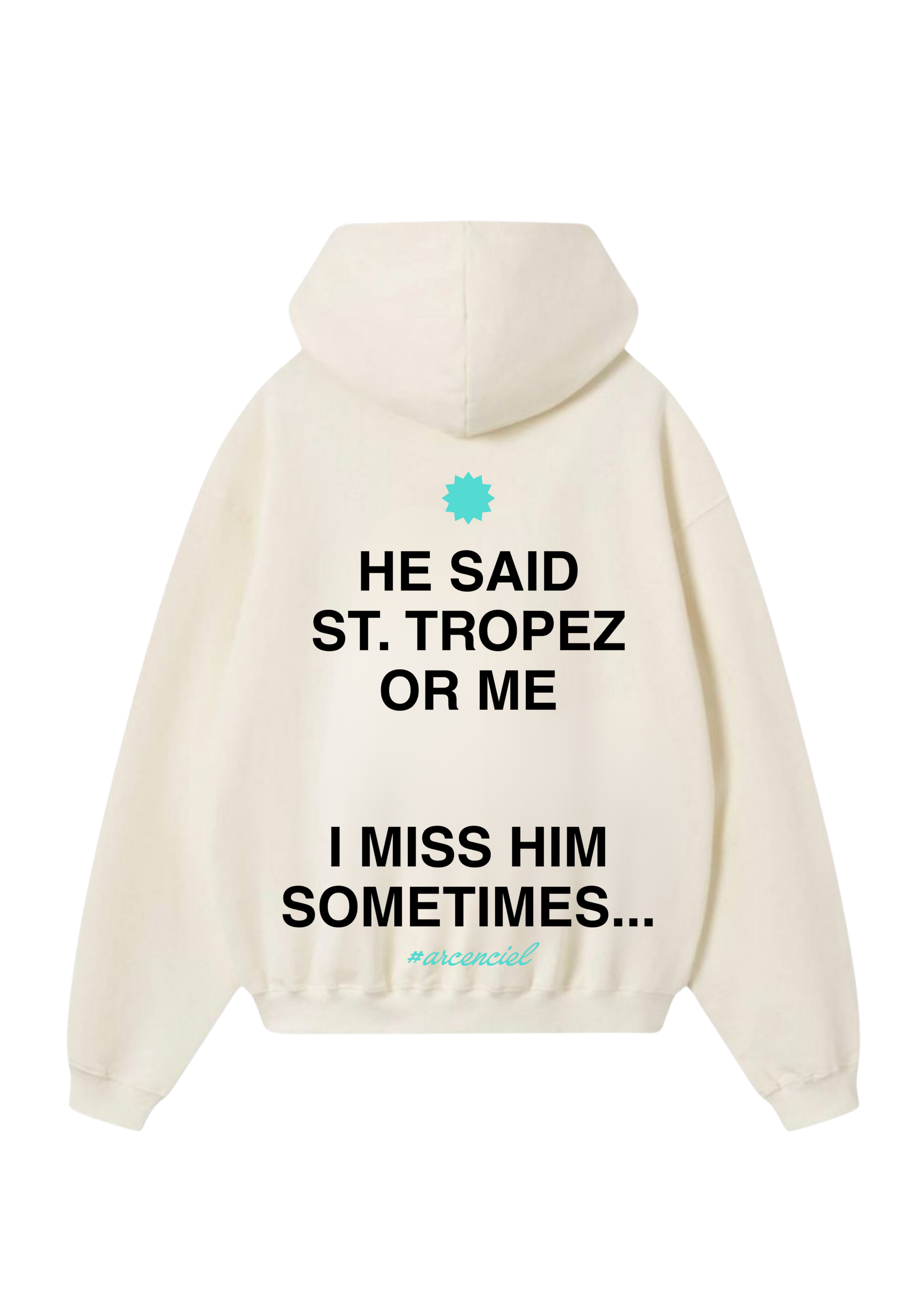 “St.Tropez or Him” Hoodie